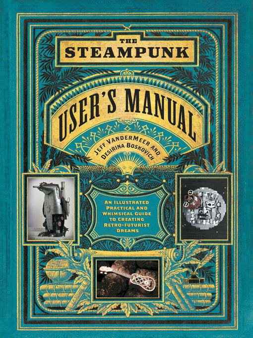 Title details for The Steampunk User's Manual by Jeff VanderMeer - Wait list
